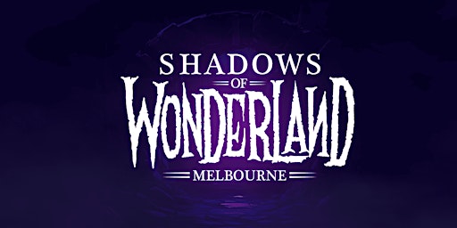 Image principale de Shadows of Wonderland 2024 | Re-sell tickets