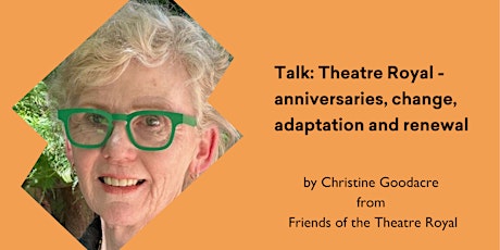 Talk: Theatre Royal - Anniversaries, change, adaptation and renewal