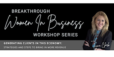 WORKSHOP SERIES: Generating Clients in this Economy primary image