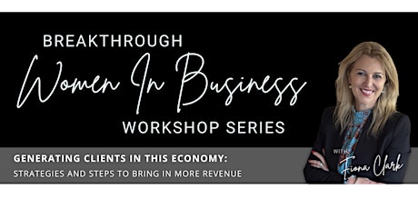 WORKSHOP SERIES: Generating Clients in this Economy