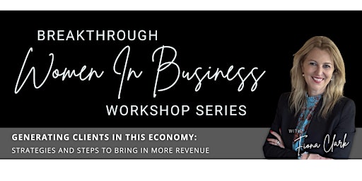 WORKSHOP SERIES: Generating Clients in this Economy primary image