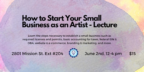 How to Start Your Small Business as an Artist! - Lecture