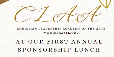 Christian Leadership Academy of the Arts First Annual Sponsorship Lunch