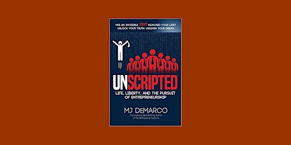 [epub] DOWNLOAD Unscripted: Life, Liberty, and the Pursuit of Entrepreneurs