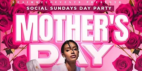 Mothers Day - Day Party - Social Sundays