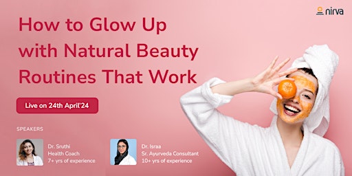 Primaire afbeelding van Special Event - Glow Up with Natural Beauty Routines That Work!