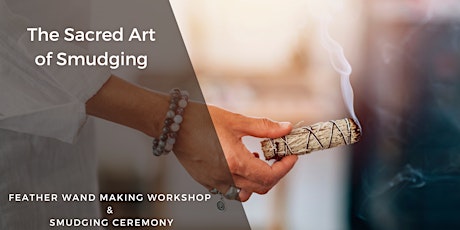 Feather Wand Making Circle and Sacred Smudging Ceremony