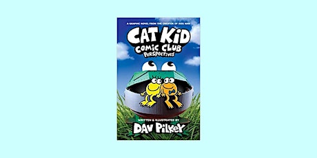 [epub] Download Cat Kid Comic Club: Perspectives By Dav Pilkey EPub Downloa