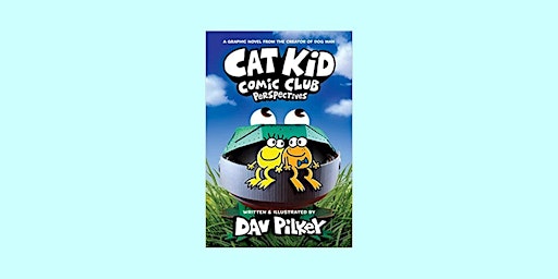Imagem principal do evento [epub] Download Cat Kid Comic Club: Perspectives By Dav Pilkey EPub Downloa