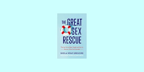 DOWNLOAD [pdf] The Great Sex Rescue: The Lies You've Been Taught and How to