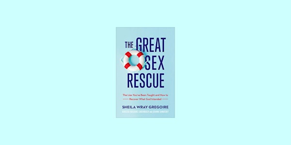 DOWNLOAD [pdf] The Great Sex Rescue: The Lies You've Been Taught and How to