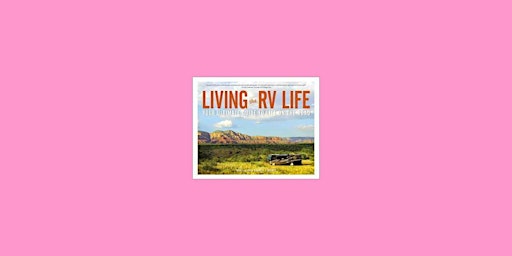 download [EPUB]] Living the RV Life: Your Ultimate Guide to Life on the Roa primary image