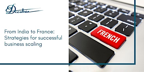 From India to France: Strategies for successful business scaling