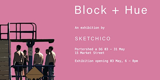 Immagine principale di Block + Hue Art Exhibition by SKETCHICO 