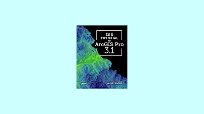 download [ePub]] GIS Tutorial for ArcGIS Pro 3.1 By Wilpen L. Gorr Free Dow