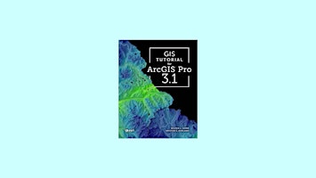 Imagem principal de download [ePub]] GIS Tutorial for ArcGIS Pro 3.1 By Wilpen L. Gorr Free Dow