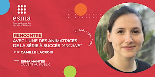 Rencontre avec l'une des animatrices de la série "ARCANE" : Camille Lacroix primary image