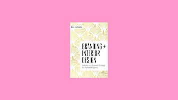 download [PDF]] Branding + Interior Design: Visibility and Business Strateg primary image