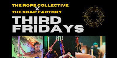 Imagem principal de The Rope Collective x The Soap Factory: Third Fridays