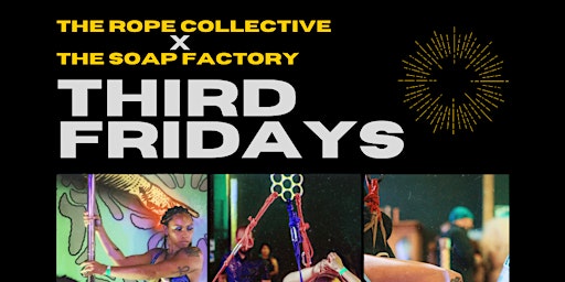 Imagem principal do evento The Rope Collective x The Soap Factory: Third Fridays