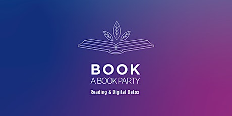 Book a Book Party | Reading & Digital Detox