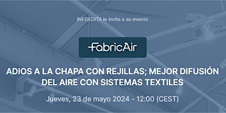 webinar: ADIOS A LA CHAPA CON REJILLAS; MEJOR DIFUSIÓN DEL AIRE CON SISTEMAS TEXTILES