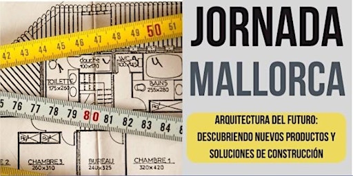 Primaire afbeelding van MALLORCA 2024: ARQUITECTURA DE FUTURO:  DESCUBRIENDO NUEVOS PRODUCTOS Y SOLUCIONES DE CONSTRUCCIÓN