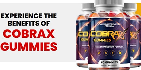 Cobrax Male Enhancement Gummies 100% Natural & Safe To Use