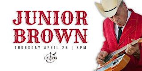 Junior Brown, THURSDAY(April 25 · 8pm EDT. Doors at 6pm)