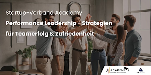 Academy: Performance Leadership - Strategien für Teamerfolg & Zufriedenheit primary image