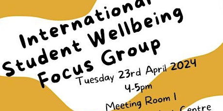 International Student Wellbeing Focus Group