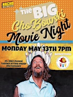 Primaire afbeelding van The Big ChoBowski Movie Night w/ Monterey Fire