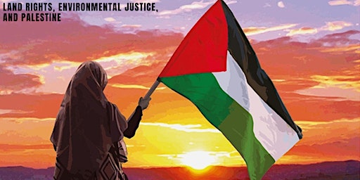 Land Rights, Environmental Justice, and Palestine primary image