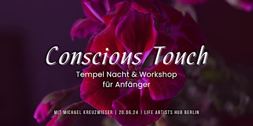 Hauptbild für CONSCIOUS TOUCH - Tempelnacht & Workshop für Anfänger