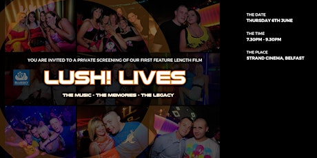 Lush! Lives - The Movie