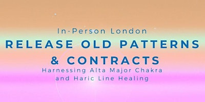 Imagem principal do evento Release Old Patterns & Contracts - London Connection Evening