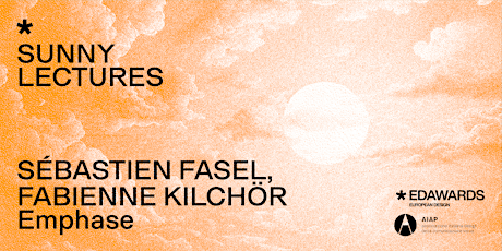 Sunny Lecture #9 - Sébastien Fasel, Fabienne Kilchör (Studio Emphase)