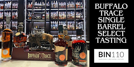 Buffalo Trace/Sazerac Single Barrel Select 5-Whiskey Tasting Event @ Bin110