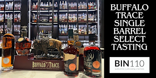 Imagem principal do evento Buffalo Trace/Sazerac Single Barrel Select 5-Whiskey Tasting Event @ Bin110