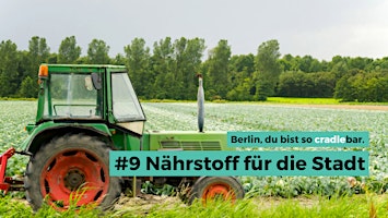 Imagem principal do evento Berlin, du bist so cradlebar #9: Nährstoff für die Stadt