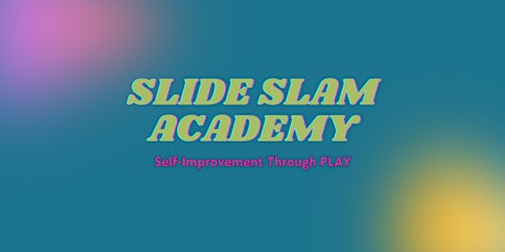[BETA] Slide Slam Academy