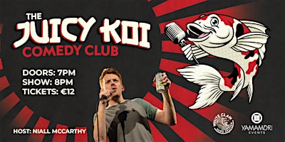 Imagem principal do evento Juicy Koi Comedy Club @Dublin - Coming  soon!  8 pm SHOW ｜May 14th