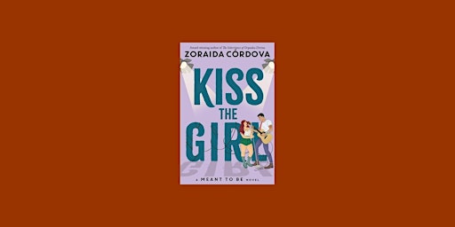 Primaire afbeelding van Download [PDF]] Kiss the Girl (Meant to Be #3) By Zoraida C?rdova eBook Dow