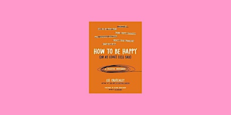 PDF [DOWNLOAD] How to Be Happy (Or at Least Less Sad): A Creative Workbook
