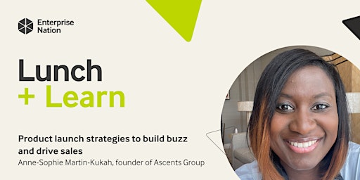Lunch and Learn: Product launch strategies to build buzz and drive sales primary image