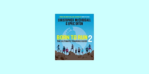Imagen principal de DOWNLOAD [EPUB]] Born to Run 2: The Ultimate Training Guide By Christopher