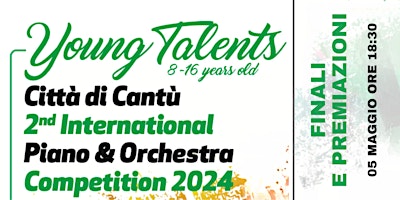 Image principale de Finale "Young Talents"  Concorso Pianoforte e Orchestra Città di Cantù