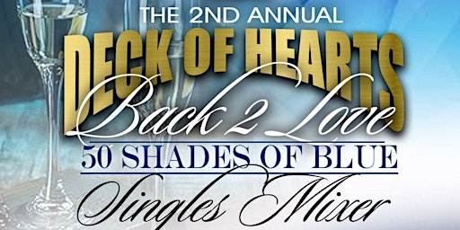 Imagem principal do evento Deck of Hearts Back 2 Love Singles Mixer; 50 Shades of Blue Day Party