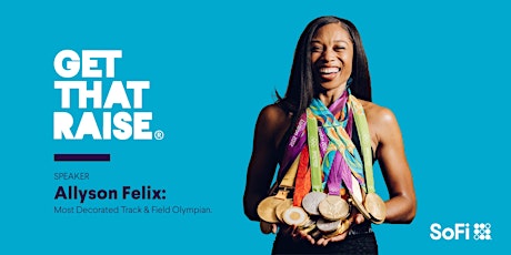 SoFi Presents: Get That Raise with Allyson Felix (LIVESTREAM ONLY) primary image