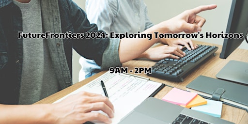 Imagem principal do evento FutureFrontiers 2024: Exploring Tomorrow's Horizons